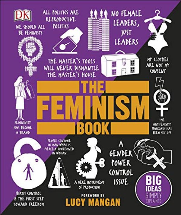 Cover Art for B07L9QKFXW, The Feminism Book: Big Ideas Simply Explained by Dk