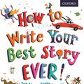 Cover Art for 9780192743527, How to Write Your Best Story Ever! by Christopher Edge