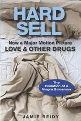 Cover Art for 9780740799136, Hard Sell: Now a Major Motion Picture LOVE & OTHER DRUGS by Jamie Reidy