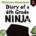 Cover Art for B01LZ88MMR, Diary of a 6th Grade Ninja: Diary of a 6th Grade Ninja 1 by Marcus Emerson