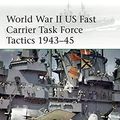 Cover Art for 9781472836571, World War II US Fast Carrier Task Force Tactics 1943–45 (Elite Book 232) by Brian Lane Herder