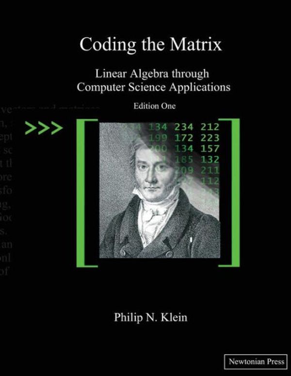 Cover Art for 9780615880990, Coding the Matrix by Philip N. Klein