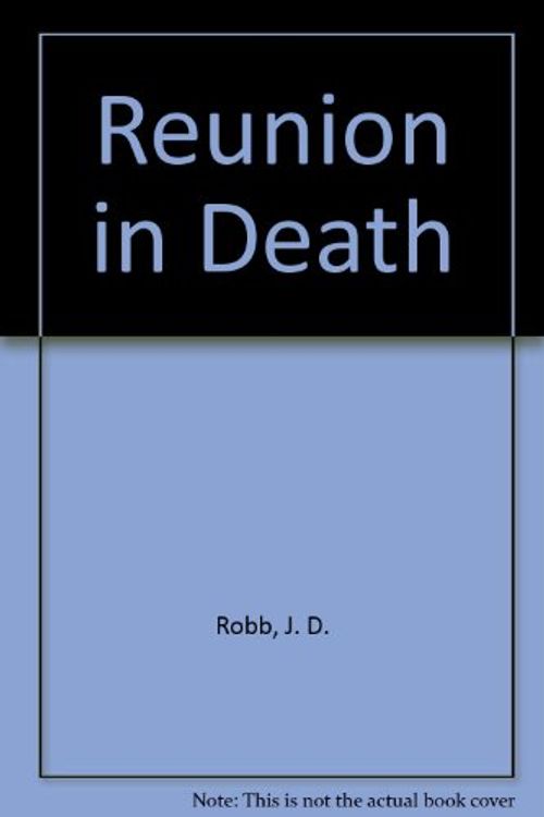 Cover Art for 9780753181089, Reunion in Death by J. D. Robb