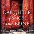 Cover Art for 9781444722659, Daughter of Smoke and Bone: The Sunday Times Bestseller. Daughter of Smoke and Bone Trilogy Book 1 by Laini Taylor