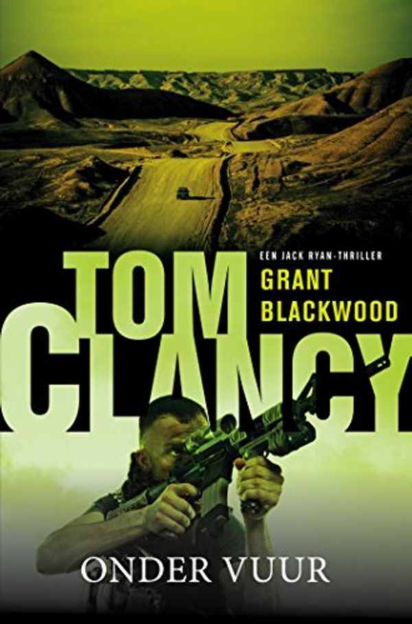 Cover Art for B01M16TBPS, Tom Clancy: Onder vuur (Jack Ryan Book 19) (Dutch Edition) by Grant Blackwood