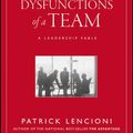 Cover Art for 9780470250914, The Five Dysfunctions of a Team: A Leadership Fable (J-B Lencioni Series) by Patrick M. Lencioni