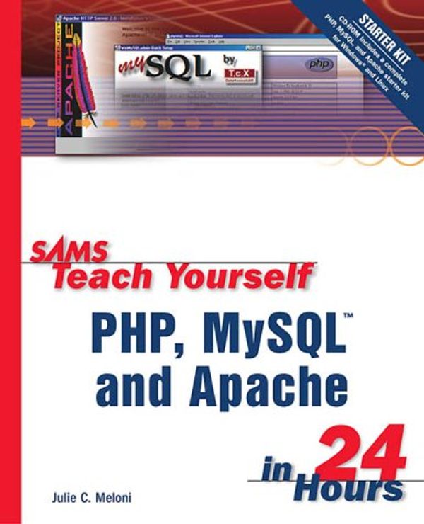Cover Art for 0752063324899, Sams Teach Yourself PHP, MySQL and Apache in 24 Hours by Julie C. Meloni