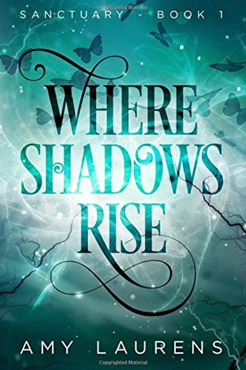 Cover Art for 9780994523808, Where Shadows Rise: Volume 1 (Sanctuary) by Amy Laurens