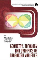 Cover Art for 9789814401357, Geometry, Topology and Dynamics of Character Varieties by William Goldman