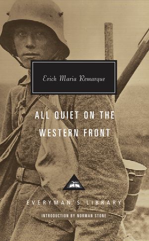 Cover Art for 9781101908082, All Quiet on the Western Front (Everyman's Library Contemporary Classics) by Erich Maria Remarque