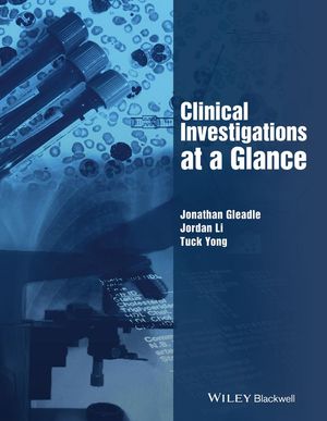 Cover Art for 9781118759318, Clinical Investigations at a Glance by Jonathan Gleadle, Jordan Li, Tuck Yong