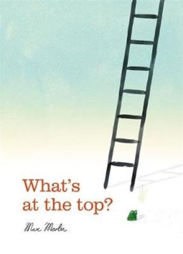 Cover Art for 9781787412354, What's at the Top? by Marc Martin