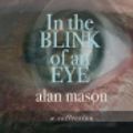 Cover Art for 9781916393196, In the Blink of an Eye by Alan Mason
