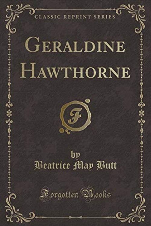 Cover Art for 9780259338383, Geraldine Hawthorne (Classic Reprint) by Beatrice May Butt