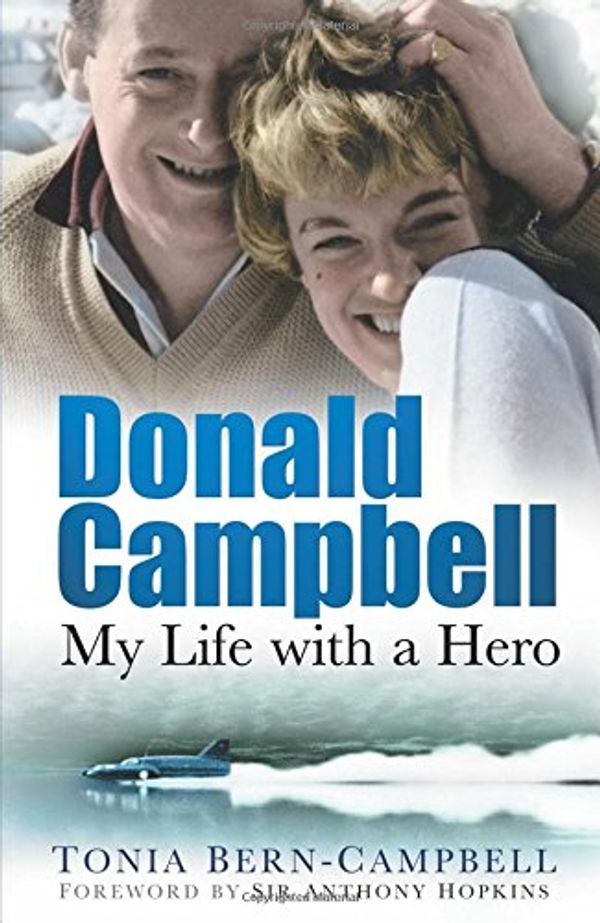 Cover Art for 9780750945332, Donald Campbell by Tonia Berncampbell