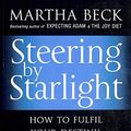 Cover Art for 9780749928384, Steering by Starlight by Martha Beck