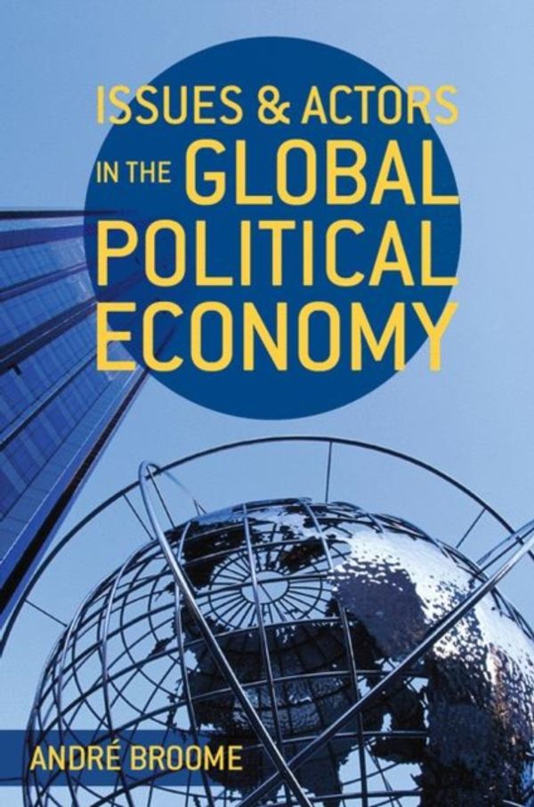 Cover Art for 9780230289161, Issues and Actors in the Global Political Economy by Andre Broome