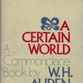 Cover Art for 9780670209941, A Certain World by W H. Auden