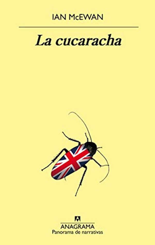 Cover Art for B082P94XFY, La cucaracha (Panorama de narrativas nº 1018) (Spanish Edition) by Ian McEwan