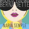 Cover Art for 9781780223261, Where'd You Go, Bernadette? by Maria Semple