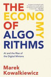 Cover Art for 9781760644734, The Economy of Algorithms: Rise of the Digital Minions by Marek Kowalkiewicz