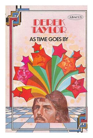 Cover Art for 9780879320683, As time goes by: living in the sixties with John Lennon, Paul McCartney, George Harrison, Ringo Starr, Brian Epstein, Allen Klein, Mae West, Brian Wilson, the Byrds, Danny Kaye, the Beach Boys, one wife and six children in London, Los Angeles, New York Ci by Derek Taylor