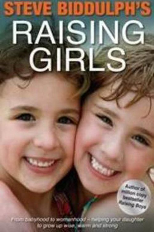 Cover Art for 9781921462351, Raising Girls by Steve Biddulph