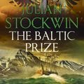 Cover Art for 9781473640986, The Baltic Prize: Thomas Kydd 19 by Julian Stockwin
