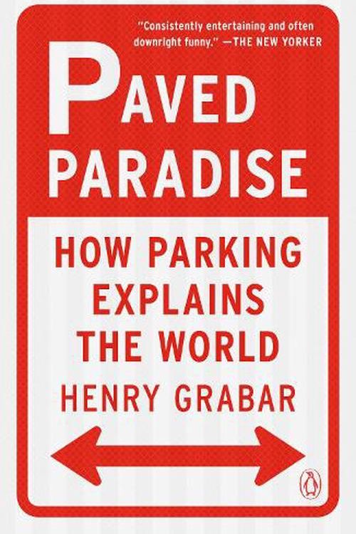 Cover Art for 9781984881151, Paved Paradise: How Parking Explains the World by Henry Grabar