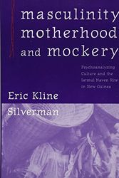 Cover Art for 9780472067572, Masculinity, Motherhood, and Mockery by Eric Kline Silverman