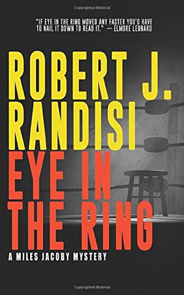 Cover Art for 9781641192996, Eye In The Ring (A Miles Jacoby Mystery) by Robert J. Randisi