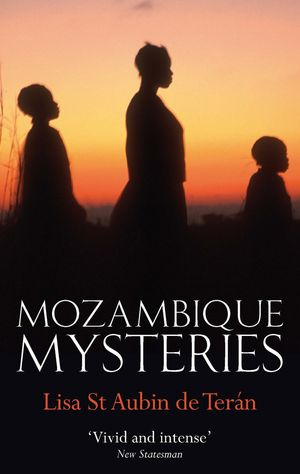 Cover Art for 9781844082995, Mozambique Mysteries by Lisa St. Aubin De Teran
