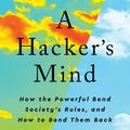 Cover Art for 9780393866674, A Hacker's Mind by Bruce Schneier
