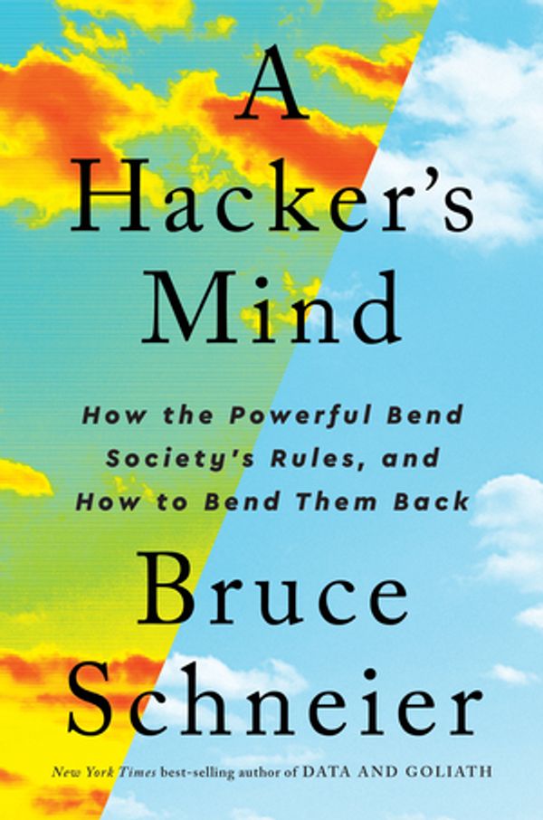 Cover Art for 9780393866674, A Hacker's Mind by Bruce Schneier