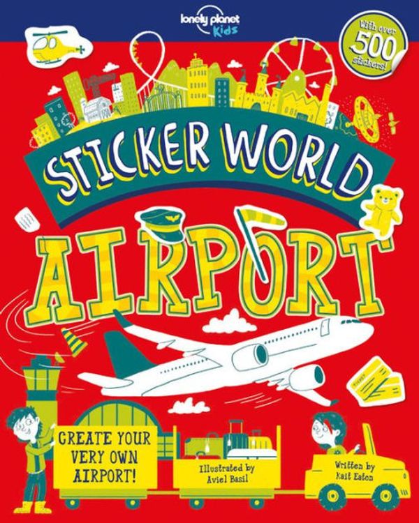 Cover Art for 9781788680233, Lonely Planet Kids Sticker World - AirportLonely Planet Kids by Lonely Planet Kids
