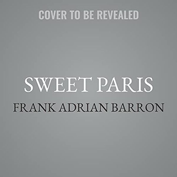 Cover Art for 9798200857043, Sweet Paris: Seasonal Recipes from an American Baker in France by Frank Adrian Barron