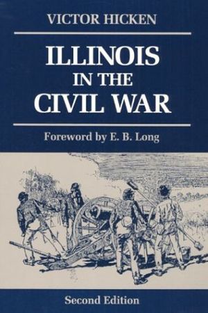 Cover Art for 9780252061653, Illinois in the Civil War by Victor Hicken