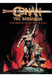 Cover Art for 9781803361765, Conan the Barbarian: The Official Story of the Film by John Walsh