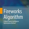 Cover Art for 9783662463529, Fireworks Algorithm: A Swarm Intelligence Optimization Method by Ying Tan