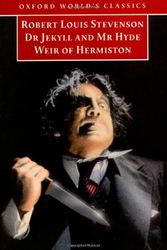 Cover Art for 9780192834317, The Strange Case of Dr Jekyll and Mr Hyde, and Weir of Hermiston by Robert Louis Stevenson