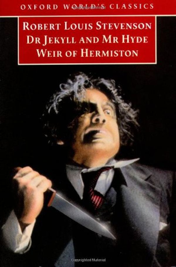 Cover Art for 9780192834317, The Strange Case of Dr Jekyll and Mr Hyde, and Weir of Hermiston by Robert Louis Stevenson