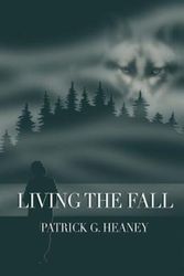 Cover Art for 9780976863502, Living the Fall by Patrick G Heaney