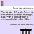 Cover Art for 9781241209049, The Works of Francis Bacon. a New Edition by Francis Bacon