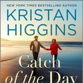 Cover Art for 9781488036767, Catch of the Day by Kristan Higgins