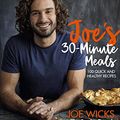 Cover Art for 9781529013825, Joe's 30 Minute Meals: 100 Quick and Healthy Recipes, Treasure Truck Exclusive Signed Copy by Joe Wicks