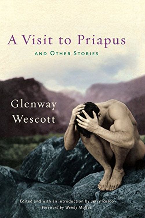 Cover Art for 9780299296902, A Visit to Priapus and Other Stories by Glenway Wescott