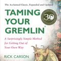 Cover Art for 9780060520229, Taming Your Gremlin (Revised Edition) by Rick Carson