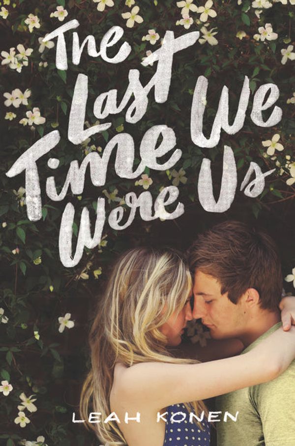 Cover Art for 9780062402479, The Last Time We Were Us by Leah Konen