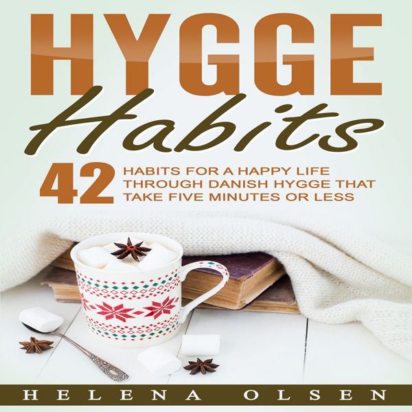 Cover Art for B01NCIEIFH, Hygge Habits: 42 Habits for a Happy Life Through Danish Hygge That Take Five Minutes or Less (Unabridged) by Unknown