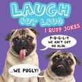 Cover Art for 9781534400306, Laugh Out Loud I Ruff Jokes by Jeffrey Burton